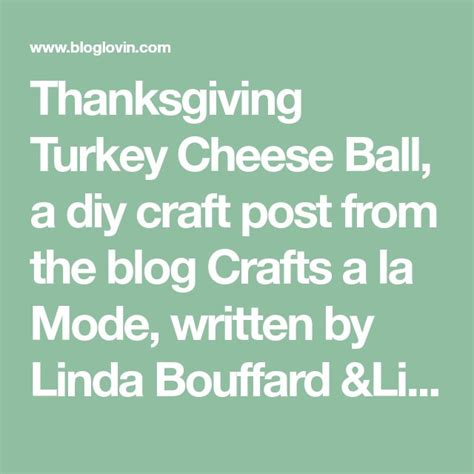 Thanksgiving Turkey Cheese Ball Crafts A La Mode Turkey Cheese Ball
