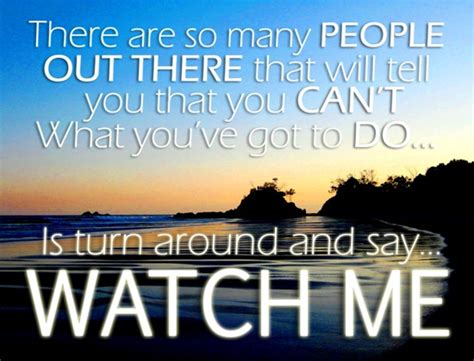 I can and i will watch me. Watch Me Quotes. QuotesGram