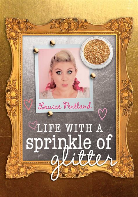 Life With A Sprinkle Of Glitter Book By Louise Pentland Official