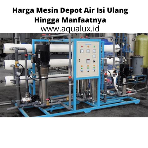 Bisa grosir, cicil & ada fitur nego. Harga Mesin Depot Air Isi Ulang Hingga Manfaatnya ...