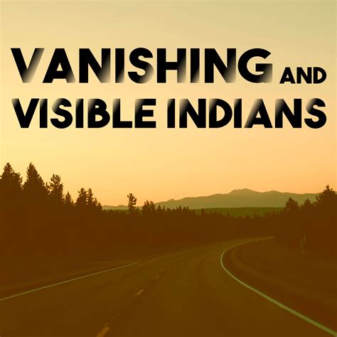 Vanishing And Visible Indians Department Of History