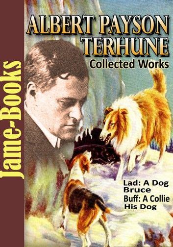 Albert Payson Terhunes Collected Works 7 Works Timeless Dog