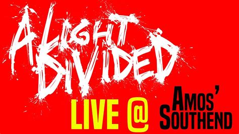Sip Presents A Light Divided Live Amos Southend Youtube