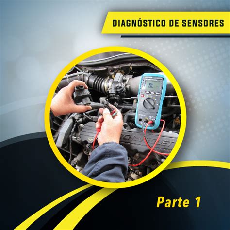 Módulo 3 Diagnóstico de Sensores Parte 1 Capacitación Automotriz