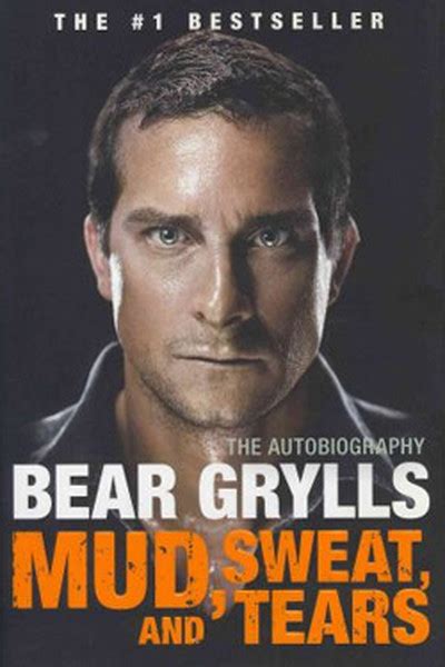 Mud Sweat and Tears The Autobiography Bear Grylls Fiyat Satın Al D R