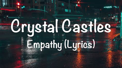 Crystal Castles Empathy Lyrics Youtube