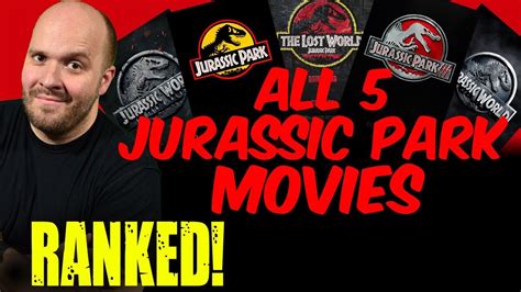 All Jurassic Park Movies Ranked Worst To Best All 5 Including Jurassic