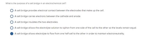 Solved What Is The Purpose Of A Salt Bridge In An Electro