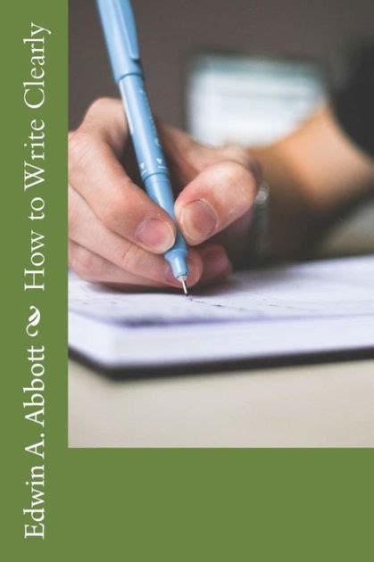 How To Write Clearly By Edwin A Abbott Paperback Barnes And Noble