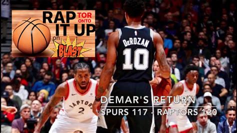 Game 60 Spurs 117 Raptors 120 Rap It Up On Blast Post Game Show