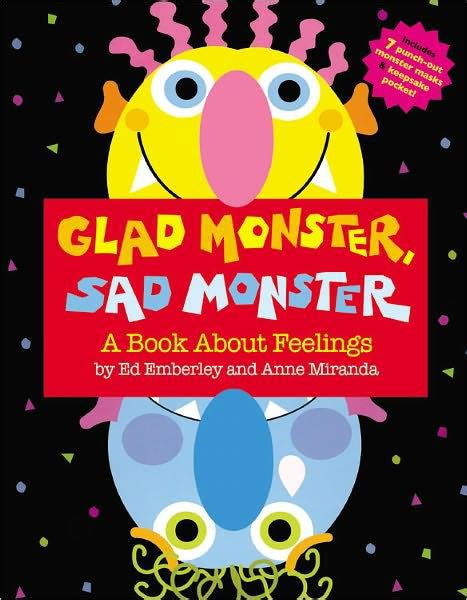 Glad Monster Sad Monster By Ed Emberley Anne Miranda Hardcover
