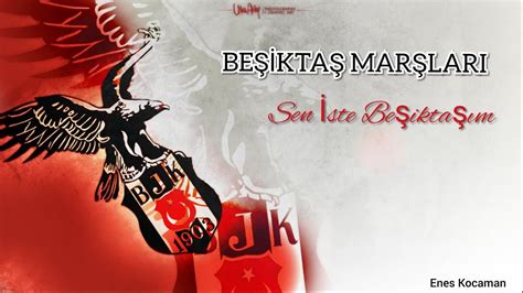 Sen İste Beşiktaşım Beşiktaş Marşları Youtube
