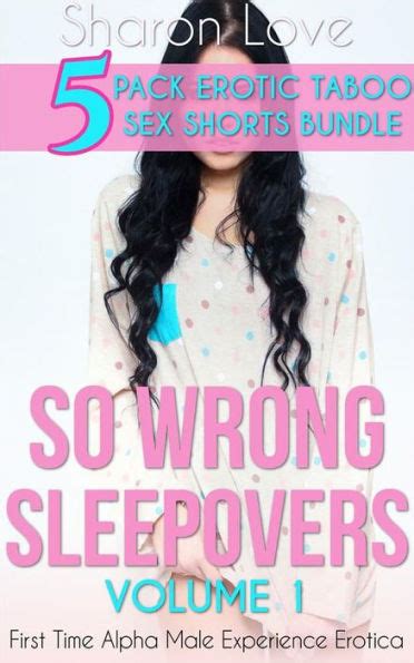 So Wrong Sleepovers Volume 1 5 Pack Erotic Taboo Sex Shorts Bundle By