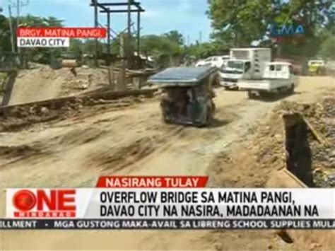 One Mindanao Overflow Bridge Sa Matina Pangi Pahirapang Madaanan