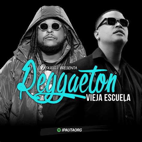 iPauta Reggaeton Vieja Escuela - playlist by iPauta | Spotify