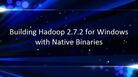 Build And Install Hadoop On Windows With Native Binaries And Run Without