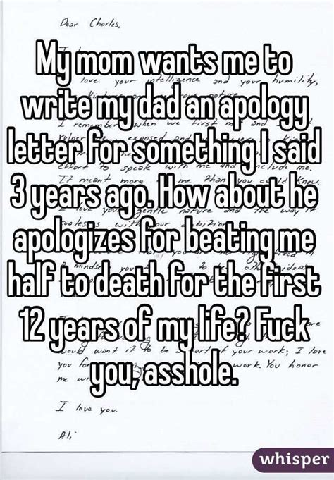 My Mom Wants Me To Write My Dad An Apology Letter For Something I Said 3 Years Ago How About He