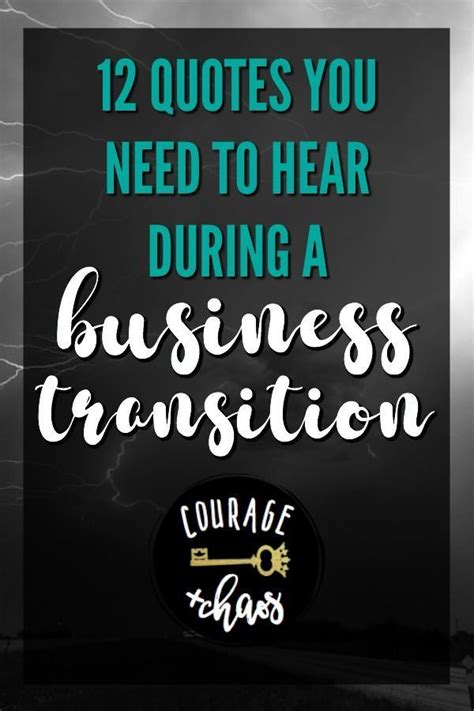12 Quotes You Need To Hear During A Business Transition Courage And