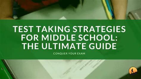 Test Taking Strategies For Middle School The Ultimate Guide Conquer