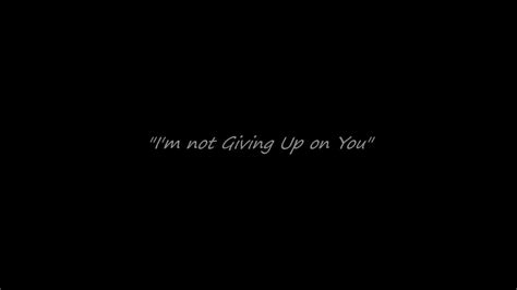 Im Not Giving Up On You Original Song