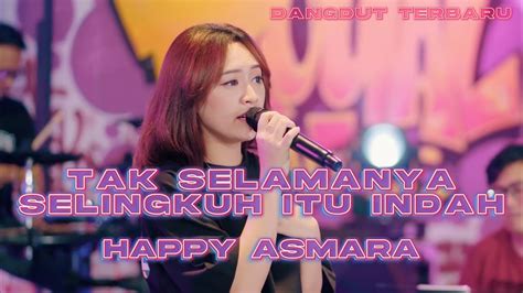 Happy Asmara Tak Selamanya Selingkuh Itu Indah Dangdut Koplo Viral