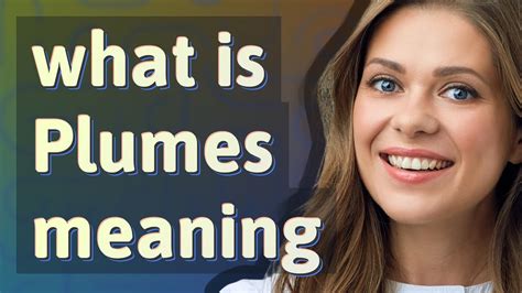 Plumes Meaning Of Plumes Youtube