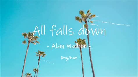 'cause when it all falls down then whatever (then whatever, babe) when it don't work out for the thanks to shadyfan, alex, jaelena, harley for correcting these lyrics. All falls down 가사 - Alan Walker - all falls down (lyrics ...