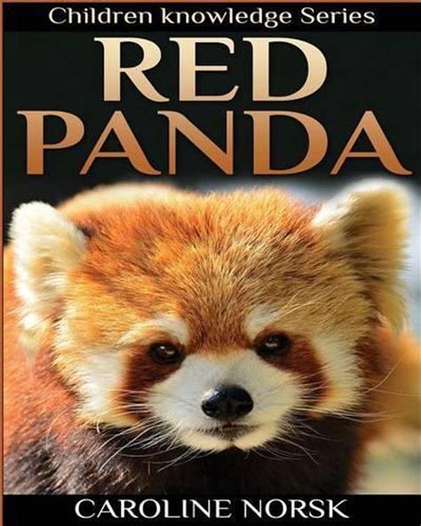 Red Panda Amazing Photos And Fun Facts Children Book About Red Panda By