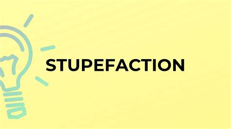 What Is The Meaning Of The Word Stupefaction Youtube