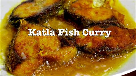 How To Cook Katla Fish Curry Assamese Style Catla Fish Curry Youtube