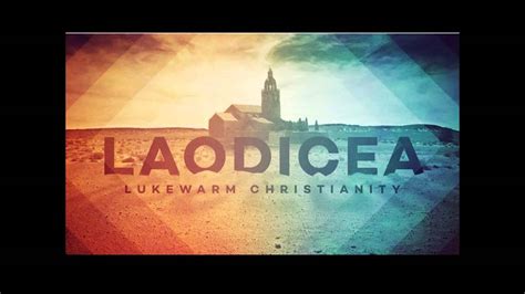 Revelation Study Laodicea 7 Churches Youtube