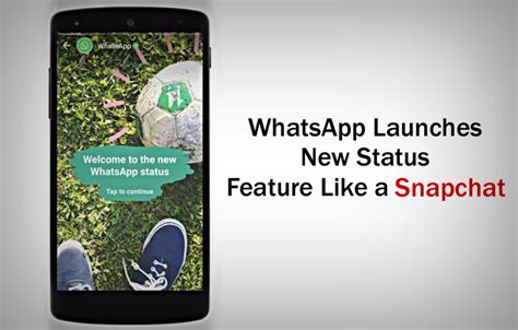 Whatsapp Launches New Status Feature Like A Snapchat Tech Ugly