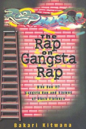 The Rap On Gangsta Rap Who Run It Gangsta Rap And Visions Of Black