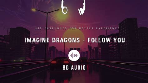 Imagine Dragons Follow You Remix 8d Audio Dj Safiter Youtube