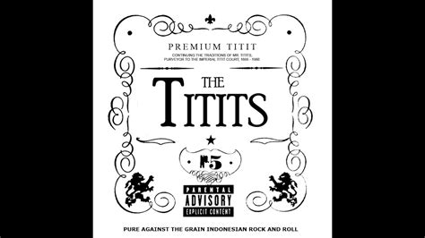 The Titits Premium Titit Full Album Youtube