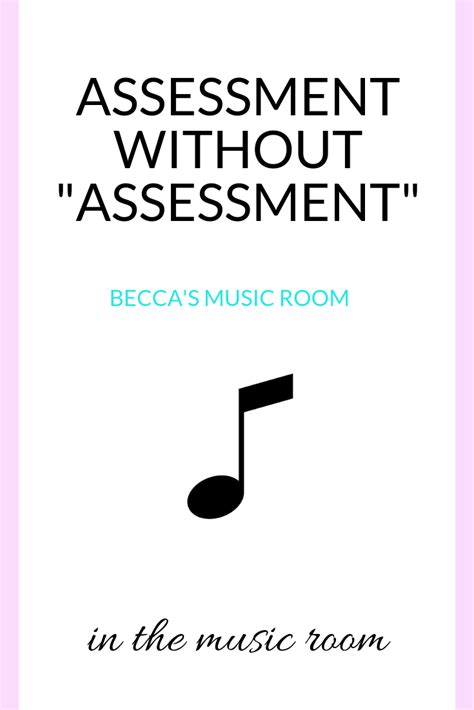 Assessment Without “assessment” Beccas Music Room