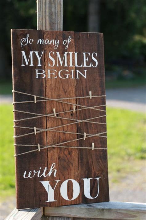 So Many Of My Smiles Begin With You Rustic By