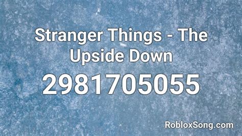 Stranger Things The Upside Down Roblox ID Roblox Music Codes