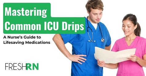 Mastering Common Icu Drips A Nurses Guide To Lifesaving Medications
