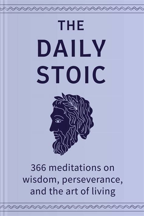 The Daily Stoic 366 Meditations For Clarity Effectiveness And