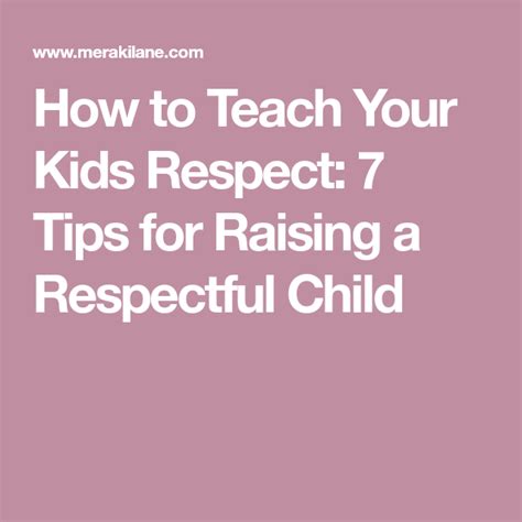How To Teach Your Kids Respect 7 Tips For Raising A