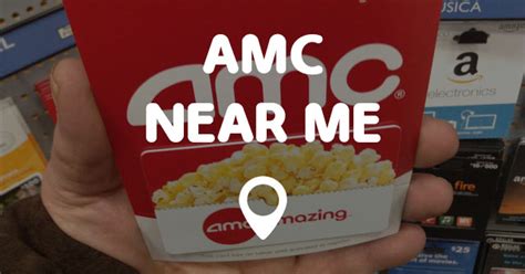 Looking for movies and showtimes near you? AMC NEAR ME - Points Near Me
