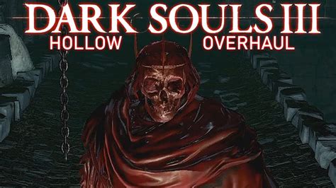 Подземелья ужасов Dark Souls 3 Hollow Overhaul Mod 8 Youtube