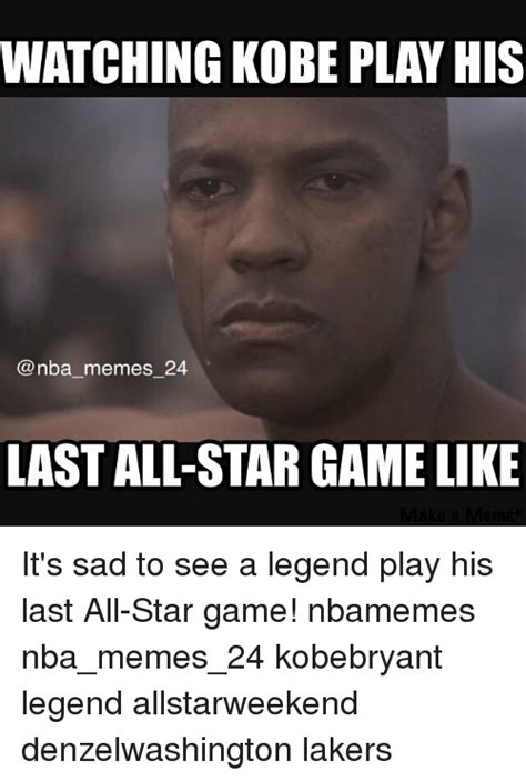 watching kobe play his nba memes 24 last all star game like it s sad to see a legend play his