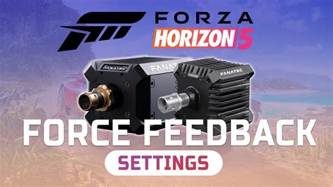 Best Force Feedback Settings For Fanatec DD1 DD2 CSL DD Forza Horizon