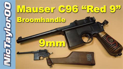 Mauser 9mm C96 Red 9 Broom Handle Pistol Youtube