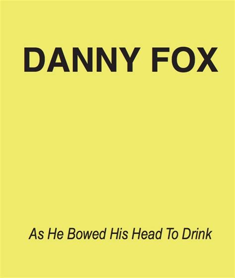 Publication Danny Fox As He Bowed His Head To Drink The Redfern Gallery