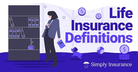 Life Insurance Definitions In 2020 Simply Insurance