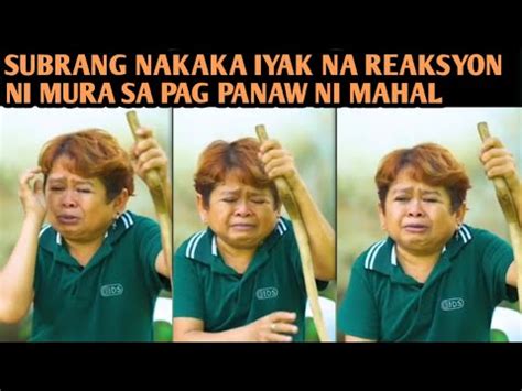 BREAKING ANG MATINDING REACTION NI MURA SA PAG PANAW NI MAHAL YouTube