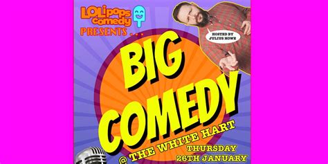 Big Comedy Show London The White Hart London 26 January 2023
